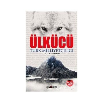 Ülkücü; Türk Milliyetçiliği Temel Kavramlar