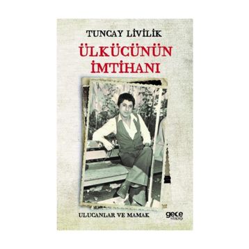Ülkücünün İmtihanı - Tuncay Livilik