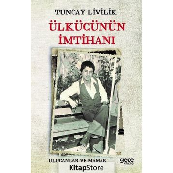 Ülkücünün İmtihanı - Tuncay Livilik