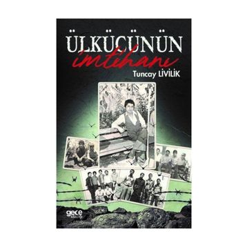 Ülkücünün İmtihanı - Tuncay Livilik