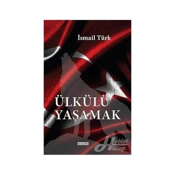 Ülkülü Yaşamak - İsmail Türk
