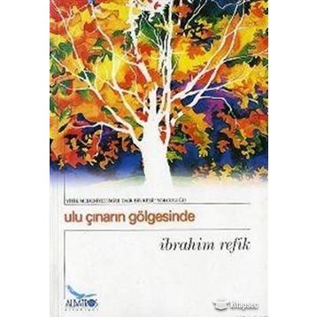 ULU ÇINARIN GÖLGESİNDE - İBRAHİM REFIK