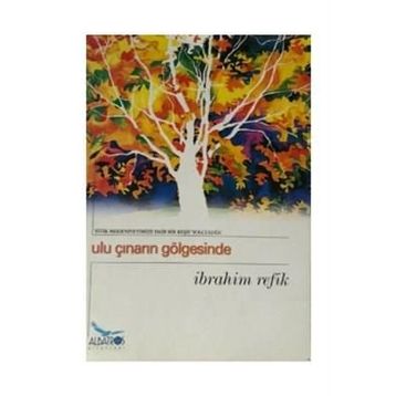 ULU ÇINARIN GÖLGESİNDE - İBRAHİM REFIK