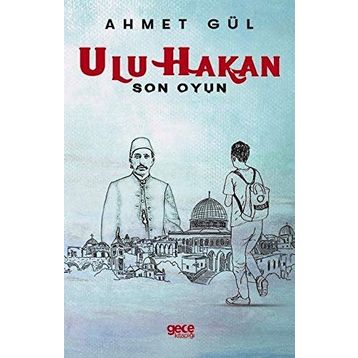 Ulu Hakan - Son Oyun - Ahmet Gül