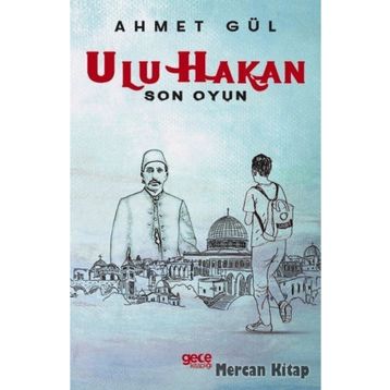 Ulu Hakan - Son Oyun - Ahmet Gül