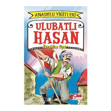 Ulubatlı Hasan - Anadolu Yiğitleri 1 - İbrahim Uçar