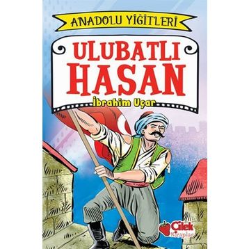 Ulubatlı Hasan - Anadolu Yiğitleri 1 - İbrahim Uçar