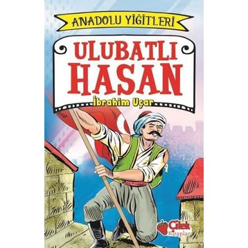 Ulubatlı Hasan - Anadolu Yiğitleri 1 - İbrahim Uçar