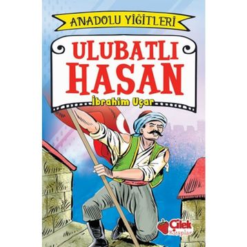 Ulubatlı Hasan - Anadolu Yiğitleri 1 - İbrahim Uçar
