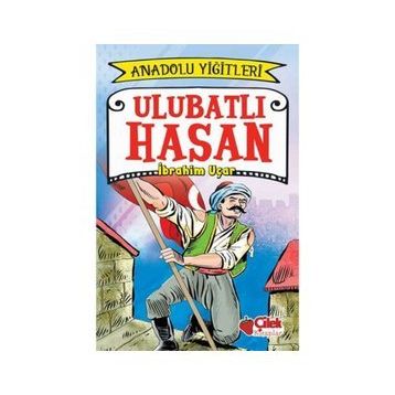 Ulubatlı Hasan - Anadolu Yiğitleri 1 - İbrahim Uçar