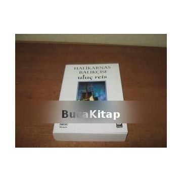 Uluç Reis - Halikarnas Balıkçısı