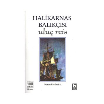 Uluç Reis - Halikarnas Balıkçısı