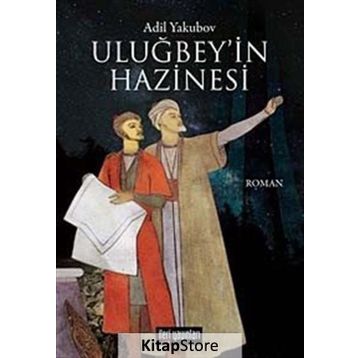 Uluğbey’in Hazinesi - Adil Yakubov