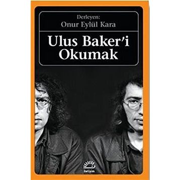 Ulus Baker'i Okumak - Onur Eylül Kara