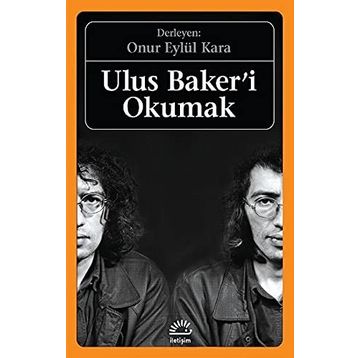 Ulus Baker'i Okumak - Onur Eylül Kara