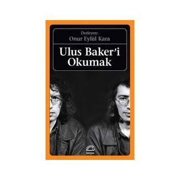 Ulus Baker'i Okumak - Onur Eylül Kara