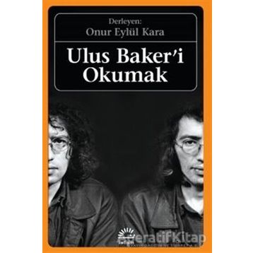 Ulus Baker'i Okumak - Onur Eylül Kara