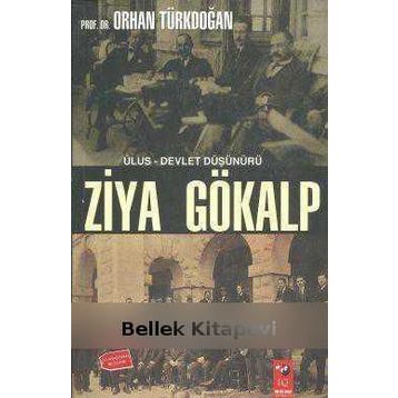 ULUS-DEVLET DÜŞÜNÜRÜ ZIYA GÖKALP - ORHAN TÜRKDOĞAN