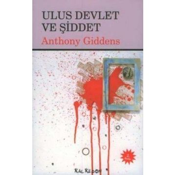 ULUS DEVLET VE ŞİDDET - ANTHONY GIDDENS