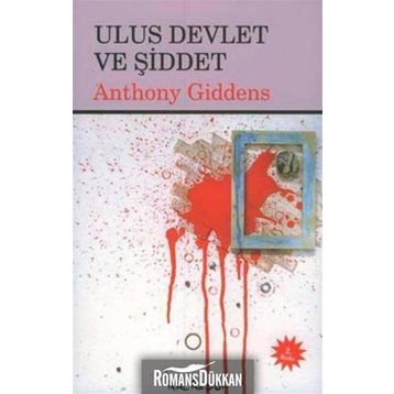 ULUS DEVLET VE ŞİDDET - ANTHONY GIDDENS