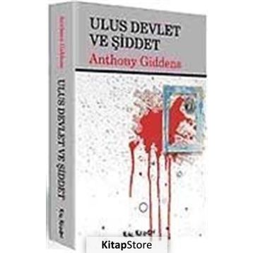 ULUS DEVLET VE ŞİDDET - ANTHONY GIDDENS