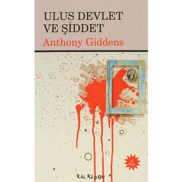 ULUS DEVLET VE ŞİDDET - ANTHONY GIDDENS