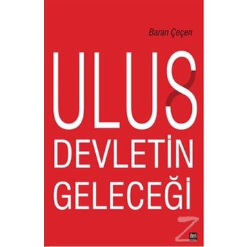 Ulus Devletin Geleceği - Baran Çeçen