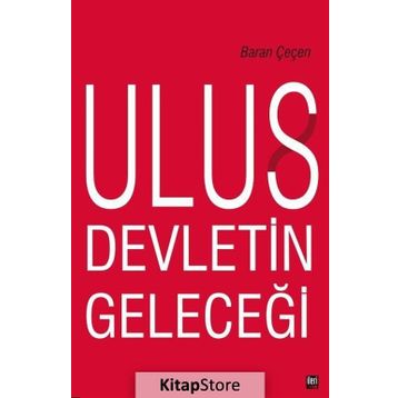 Ulus Devletin Geleceği - Baran Çeçen