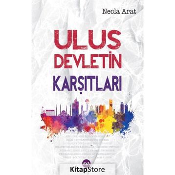Ulus Devletin Karşıtları - Necla Arat