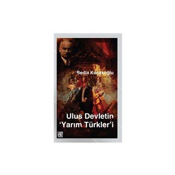 Ulus Devletin Yarım Türkler`i - Palet Yayınları