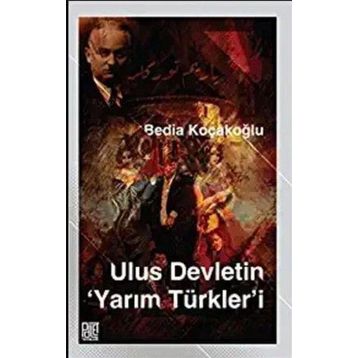 Ulus Devletin Yarım Türkler`i - Palet Yayınları