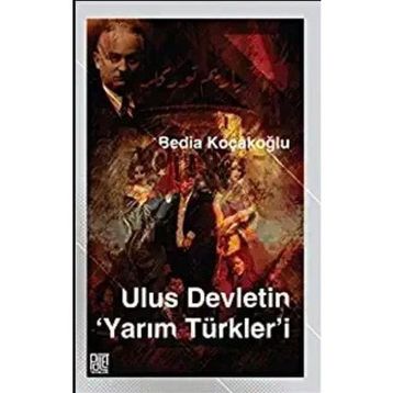 Ulus Devletin Yarım Türkler`i - Palet Yayınları
