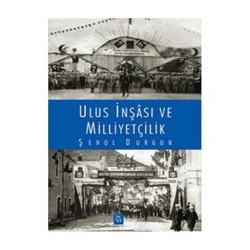Ulus İnşası ve Milliyetçilik - Şenol Durgun