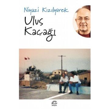 Ulus Kaçağı - Niyazi Kızılyürek