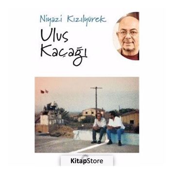 Ulus Kaçağı - Niyazi Kızılyürek