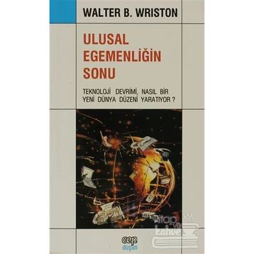ULUSAL EGEMENLİĞİN SONU - WALTER WRISTON