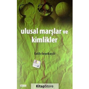 ULUSAL MARŞLAR VE KIMLIKLER - FATIH TEPEBAŞILI