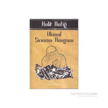 Ulusal Sinema Kavgası - Halit Refiğ