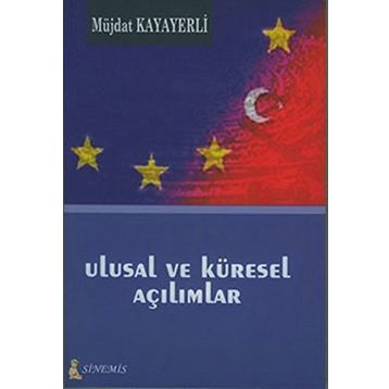 ULUSAL VE KÜRESEL AÇILIMLAR - MÜJDAT KAYAYERLI