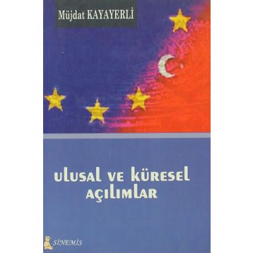 ULUSAL VE KÜRESEL AÇILIMLAR - MÜJDAT KAYAYERLI