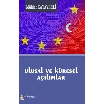 ULUSAL VE KÜRESEL AÇILIMLAR - MÜJDAT KAYAYERLI