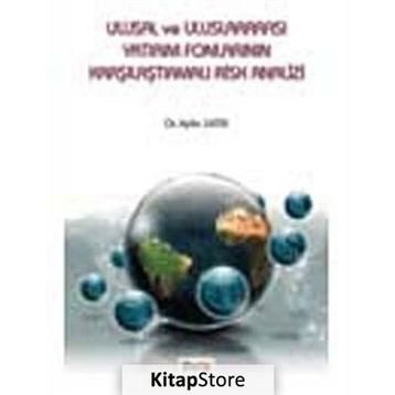 ULUSAL VE ULUSLARARASI YATIRIM FONLARININ KARŞILAŞTIRMALI RISK ANALIZ - AYLIN SATIR