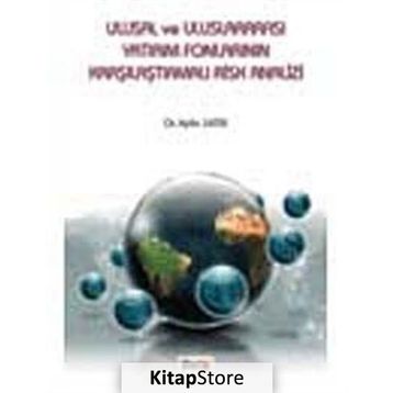 ULUSAL VE ULUSLARARASI YATIRIM FONLARININ KARŞILAŞTIRMALI RISK ANALIZ - AYLIN SATIR