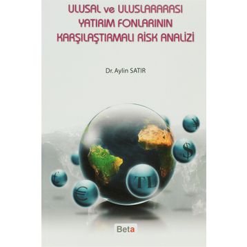 ULUSAL VE ULUSLARARASI YATIRIM FONLARININ KARŞILAŞTIRMALI RISK ANALIZ - AYLIN SATIR