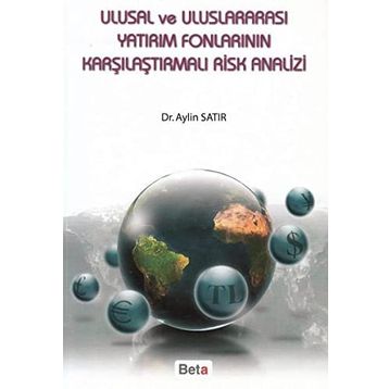 ULUSAL VE ULUSLARARASI YATIRIM FONLARININ KARŞILAŞTIRMALI RISK ANALIZ - AYLIN SATIR