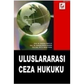 ULUSLARARASI CEZA HUKUKU - ALIA YILMAZ