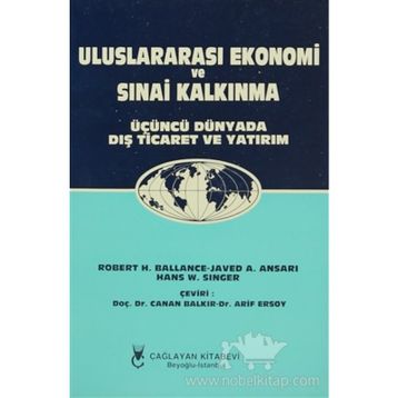 ULUSLARARASI EKONOMI VE SINAİ KALKINMA - CANAN BALKIR; ARIF ERSOY