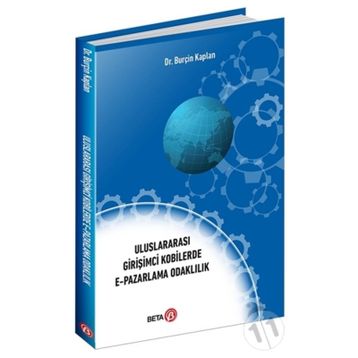 Uluslararası Girişimci Kobilerde E-Pazarlama Odaklılık - Kolektif