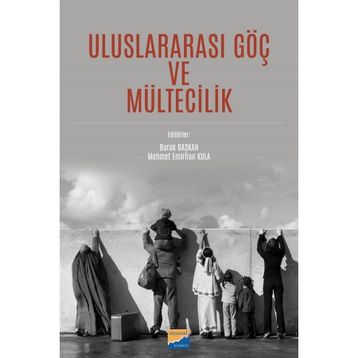 Uluslararası Göç ve Mültecilik - Burak Başkan