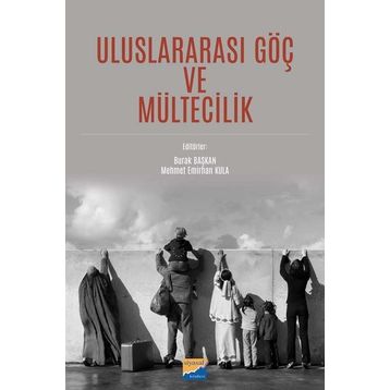 Uluslararası Göç ve Mültecilik - Burak Başkan